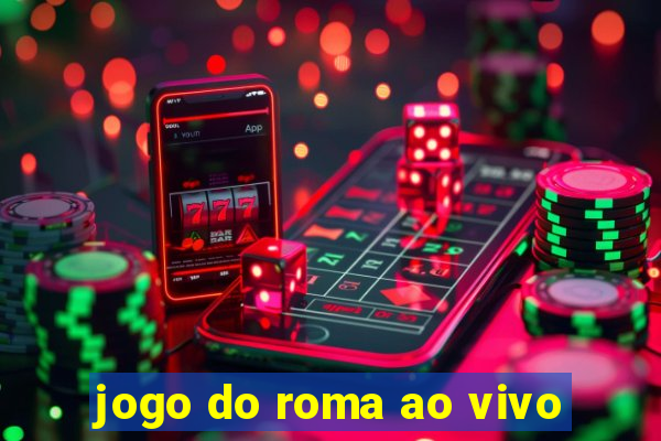 jogo do roma ao vivo
